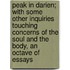 Peak In Darien; With Some Other Inquiries Touching Concerns Of The Soul And The Body, An Octave Of Essays