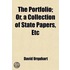 The Portfolio (Volume 6); Or, A Collection Of State Papers, Etc. Illustrative Of The History Of Our Times