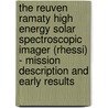 The Reuven Ramaty High Energy Solar Spectroscopic Imager (Rhessi) - Mission Description and Early Results door Robert P. Lin