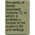 The Works Of Daniel Waterland (Volume 7); To Which Is Prefixed A Review Of The Author's Life And Writings