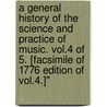 A General History of the Science and Practice of Music. Vol.4 of 5. [Facsimile of 1776 Edition of Vol.4.]" by Sir John Hawkins