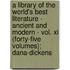 A Library Of The World's Best Literature - Ancient And Modern - Vol. Xi (Forty-Five Volumes); Dana-Dickens