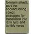 Foliorum Silvula, Part The Second; Being Select Passages For Translation Into Latin Lyric And Iambic Verse
