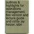 Outlines & Highlights For Operations Management, Flex Version And Lecture Guide And Cd By Jay Heizer, Isbn