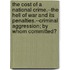 The Cost Of A National Crime.--The Hell Of War And Its Penalties.--Criminal Aggression; By Whom Committed?