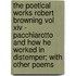 The Poetical Works Robert Browning Vol Xiv - Pacchiarotto And How He Worked In Distemper; With Other Poems