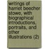 Writings Of Harriet Beecher Stowe, With Biographical Introductions, Portraits, And Other Illustrations (2)