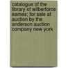 Catalogue Of The Library Of Wilberforce Eames; For Sale At Auction By The Anderson Auction Company New York door Wilberforce Eames