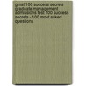 Gmat 100 Success Secrets Graduate Management Admissions Test 100 Success Secrets - 100 Most Asked Questions door Godfrey Glenn