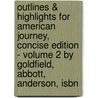 Outlines & Highlights For American Journey, Concise Edition - Volume 2 By Goldfield, Abbott, Anderson, Isbn door Cram101 Textbook Reviews