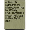 Outlines & Highlights For Microeconomics By Stanley L. Brue, Campbell R. Mcconnell, Sean Masaki Flynn, Isbn door Cram101 Textbook Reviews