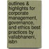 Outlines & Highlights For Corporate Management, Governance, And Ethics Best Practices By Vallabhaneni, Isbn