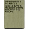 The Enforcement Of The Statutes Of Labourers During The First Decade After The Black Death 1349 - 1359, The door Bertha Haven Putnam