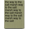 The Way to the Salt Marsh Way to the Salt Marsh Way to the Salt Marsh Way to the Salt Marsh Way to the Salt door John Hay