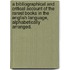 A Bibliographical And Critical Account Of The Rarest Books In The English Language, Alphabetically Arranged.
