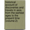 Historical Account Of Discoveries And Travels In Asia, From The Earliest Ages To The Present Time (Volume 2) door M.A. Dr Murray Hugh