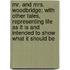 Mr. And Mrs. Woodbridge; With Other Tales, Representing Life As It Is And Intended To Show What It Should Be