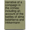 Narrative Of A Compaign In The Crimea; Including An Account Of The Battles Of Alma Balahlarva And Inkkermann door George Shuldham