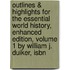 Outlines & Highlights For The Essential World History, Enhanced Edition, Volume 1 By William J. Duiker, Isbn