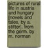 Pictures Of Rural Life In Austria And Hungary [Novels And Tales, By A. Stifter]. From The Germ. By M. Norman