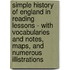 Simple History Of England In Reading Lessons - With Vocabularies And Notes, Maps, And Numerous Illistrations