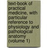 Text-Book Of Practical Medicine, With Particular Reference To Physiology And Pathological Anatomy (Volume 1) by Felix Von Niemeyer