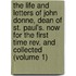 The Life And Letters Of John Donne, Dean Of St. Paul's. Now For The First Time Rev. And Collected (Volume 1)