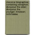 Classical Biographies; Containing Xenophon; Dionysius The Elder; Dionysius The Younger; Timoleon; Mithridates