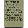 First Steps In German - An Elementary Grammar And Conversational Reader, Based On Diesterweg, Becker And Otto by M. Preu