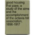 Good Housing That Pays; A Study Of The Aims And The Accomplishment Of The Octavia Hill Association, 1896-1917