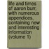 Life And Times Of Aaron Burr, With Numerous Appendices, Containing New And Interesting Information (Volume 1)