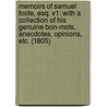 Memoirs Of Samuel Foote, Esq. V1: With A Collection Of His Genuine Bon-Mots, Anecdotes, Opinions, Etc. (1805) door Samuel Foote
