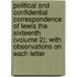 Political And Confidential Correspondence Of Lewis The Sixteenth (Volume 2); With Observations On Each Letter