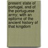 Present State Of Portugal, And Of The Portuguese Army; With An Epitome Of The Ancient History Of That Kingdom