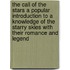 The Call Of The Stars A Popular Introduction To A Knowledge Of The Starry Skies With Their Romance And Legend