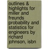 Outlines & Highlights For Miller And Freunds Probability And Statistics For Engineers By Richard Johnson, Isbn by Cram101 Textbook Reviews