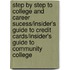 Step by Step To College And Career Sucess/Insider's Guide to Credit Cards/Insider's Guide to Community College