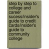 Step by Step To College And Career Sucess/Insider's Guide to Credit Cards/Insider's Guide to Community College by John N. Gardner