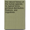 The Natural History Of The Human Species; Its Typical Forms, Primeval Distribution, Filiations, And Migrations door Charles Hamilton Smith