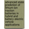 Advanced State Prediction of Lithium-Ion Traction Batteries in Hybrid and Battery Electric Vehicle Applications door Yasser Jadidi