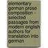 Elementary German Prose Composition - Selected Passages From Modern English Authors For Translation Into German