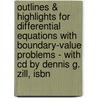 Outlines & Highlights For Differential Equations With Boundary-Value Problems - With Cd By Dennis G. Zill, Isbn by Cram101 Textbook Reviews