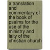 A Translation And Commentary Of The Book Of Psalms For The Use Of The Ministry And Laity Of The Christian Church door August Tholuck
