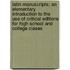 Latin Manuscripts; An Elementary Introduction To The Use Of Critical Editions For High School And College Clases