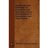 Lighthouses And Lightships - A Descriptive And Historical Account Of Their Mode Of Construction And Organization by William Davenport Adams