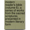 Modern Reader's Bible (Volume 6); A Series Of Works From The Sacred Scriptures Presented In Modern Literary Form by Unknown Author