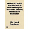 New History Of Texas For Schools; Also For General Reading And For Teachers Preparing Themselves For Examination door Mrs Percy V. Pennybacker