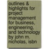 Outlines & Highlights For Project Management For Business, Engineering, And Technology By John M. Nicholas, Isbn door Reviews Cram101 Textboo