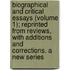 Biographical And Critical Essays (Volume 1); Reprinted From Reviews, With Additions And Corrections. A New Series