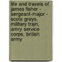 Life And Travels Of James Fisher - Sergeant-Major - Scots Greys, Military Train, Amry Service Corps, British Army